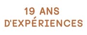 19 Ans d'Expériences : Expertise et Savoir-faire Texte brun indiquant "19 ANS D'EXPÉRIENCES" sur fond blanc.